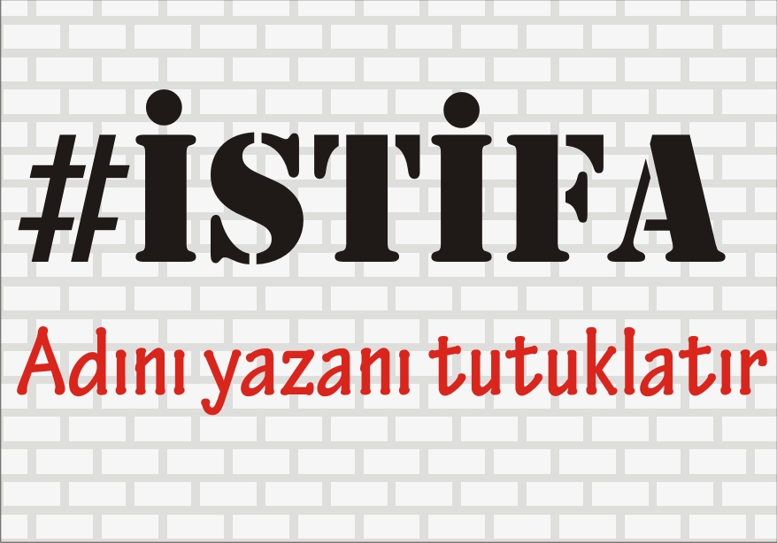 istifa a4 - adını yazanı tutuklatır.jpg