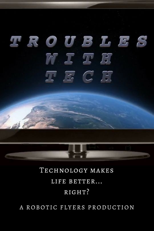 Troubles With Tech Poster Tumblr size.jpg