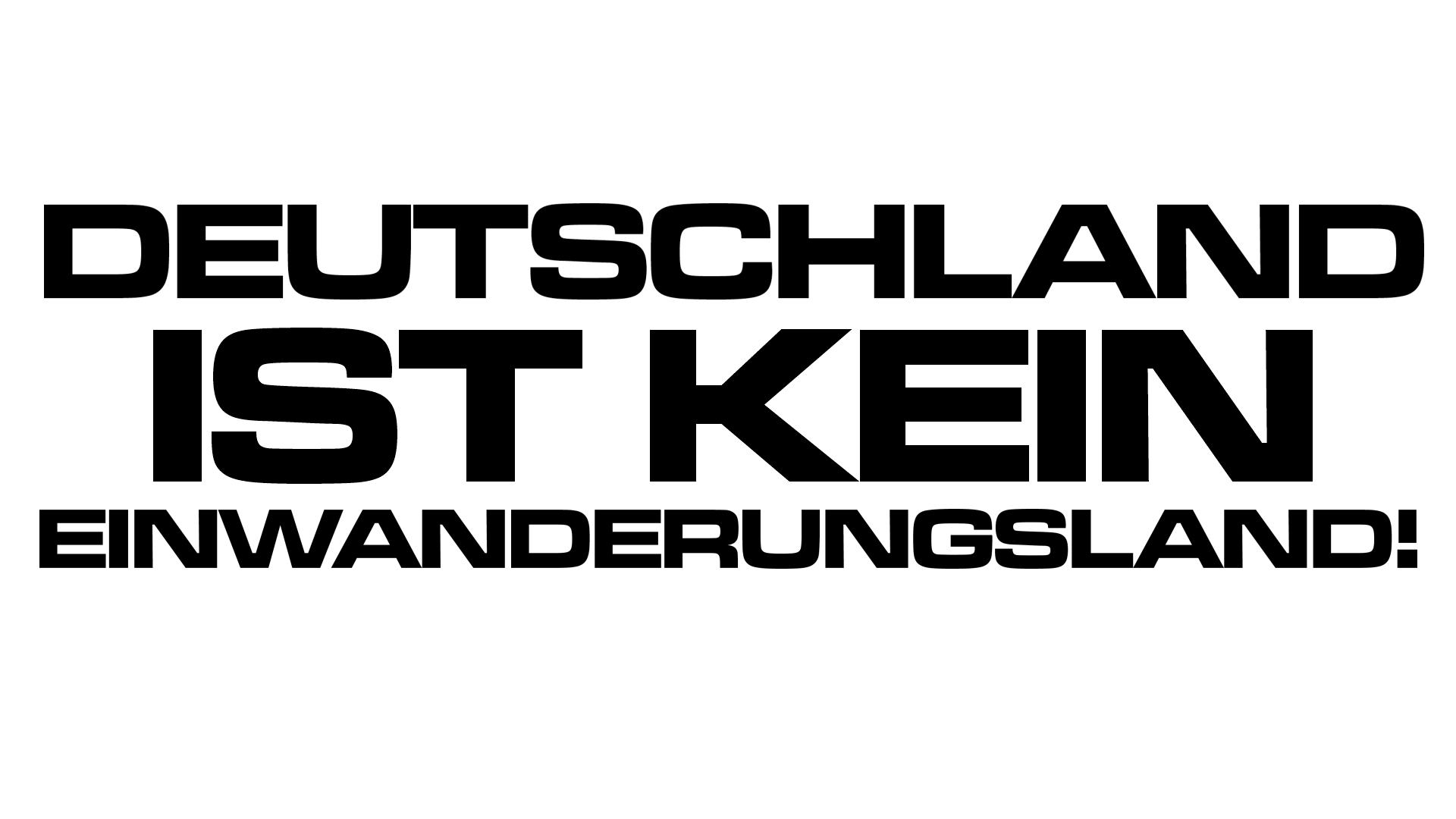 Deutschland ist kein Einwanderungsland.jpg