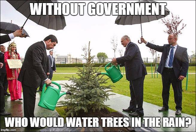 only govt can water trees.jpg