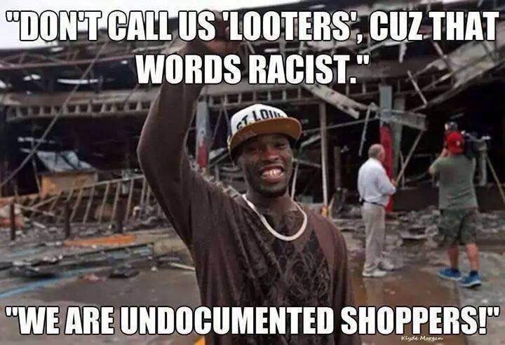 Don't Call Us 'Looters' Cause that word is racist.jpg