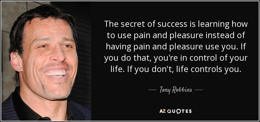 quote-the-secret-of-success-is-learning-how-to-use-pain-and-pleasure-instead-of-having-pain-tony-robbins-24-67-43.jpg