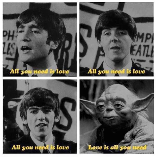 all you need is love w yoda quote.jpg