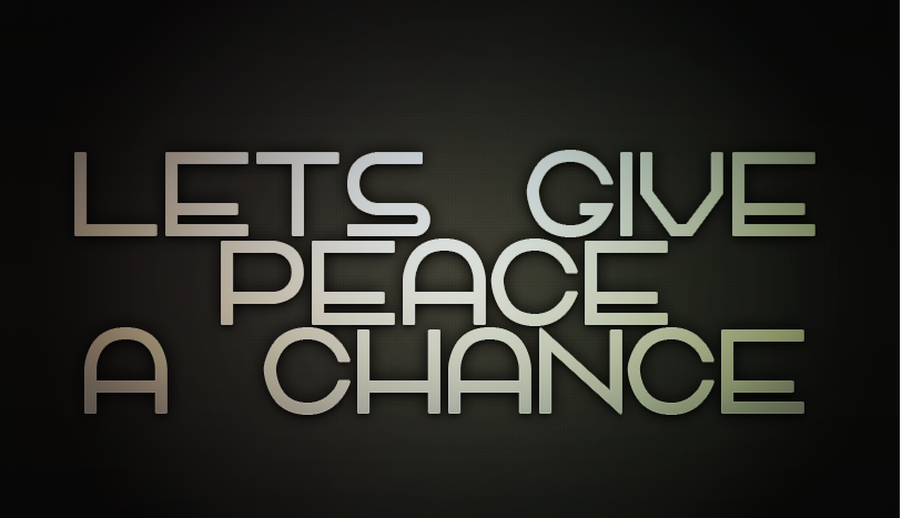 lets_give_peace_a_chance_by_muchazarox.png