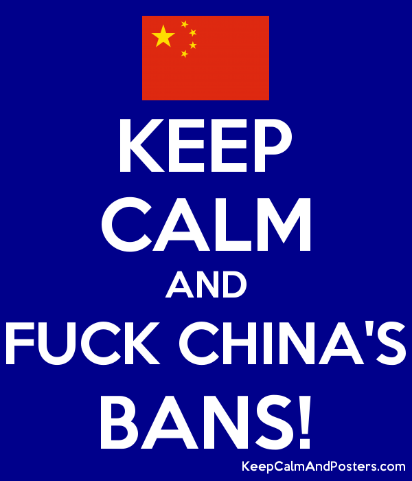 5840038_keep_calm_and_fuck_chinas_bans.png