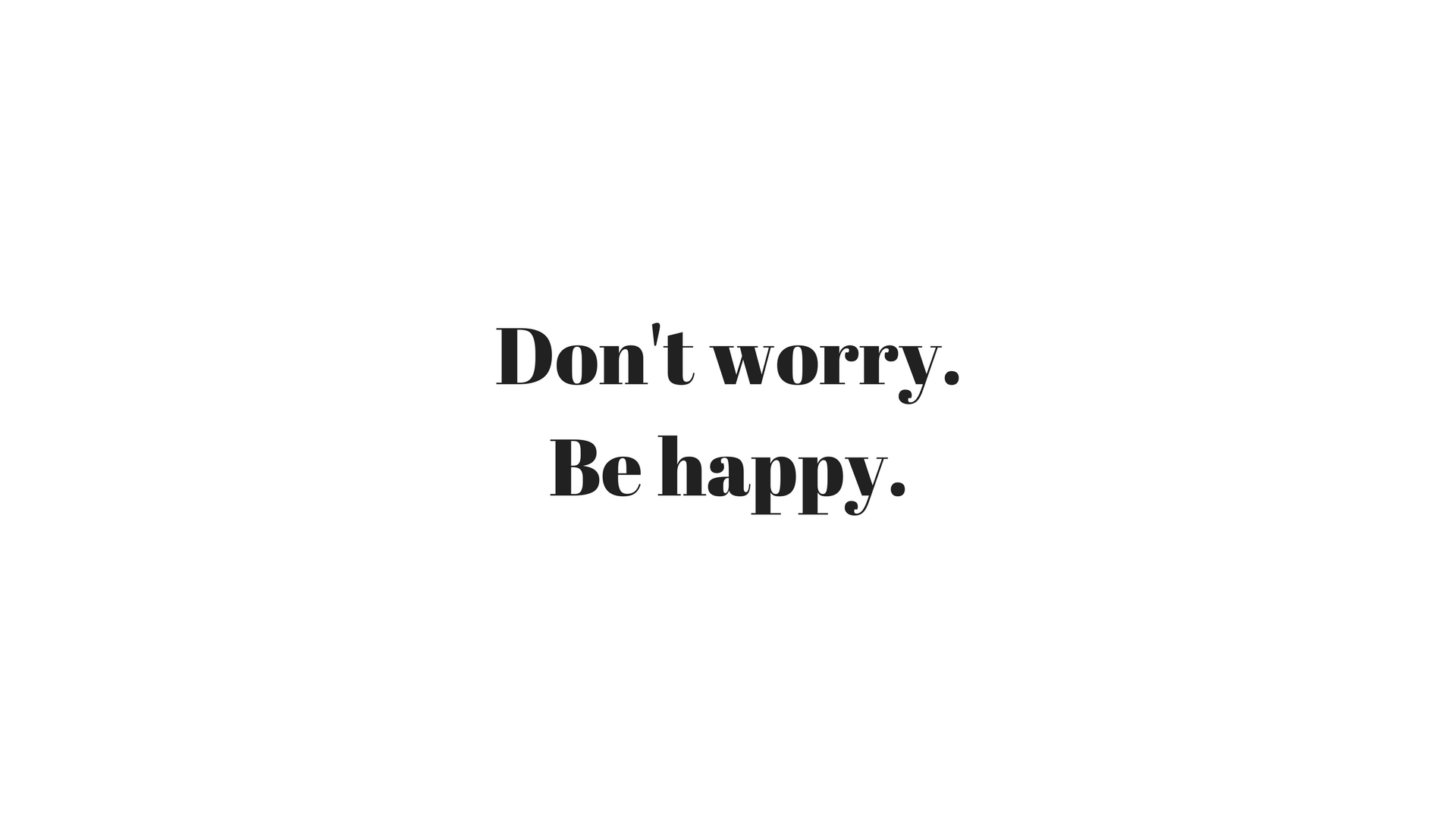 Dont worry. Be happy..png