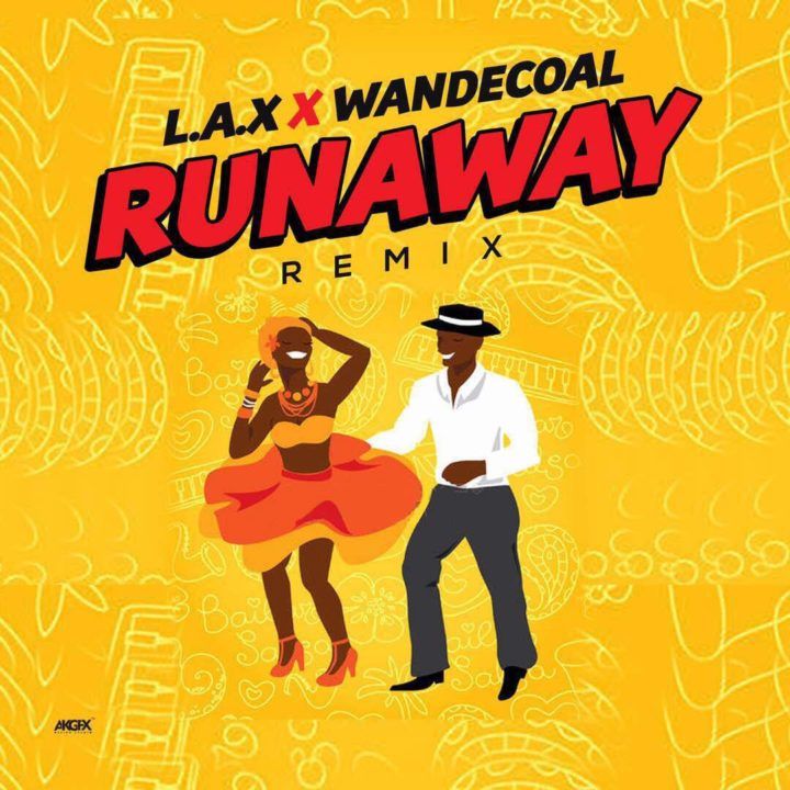 L.A.X ft. Wande Coal – Run Away (Remix).jpg