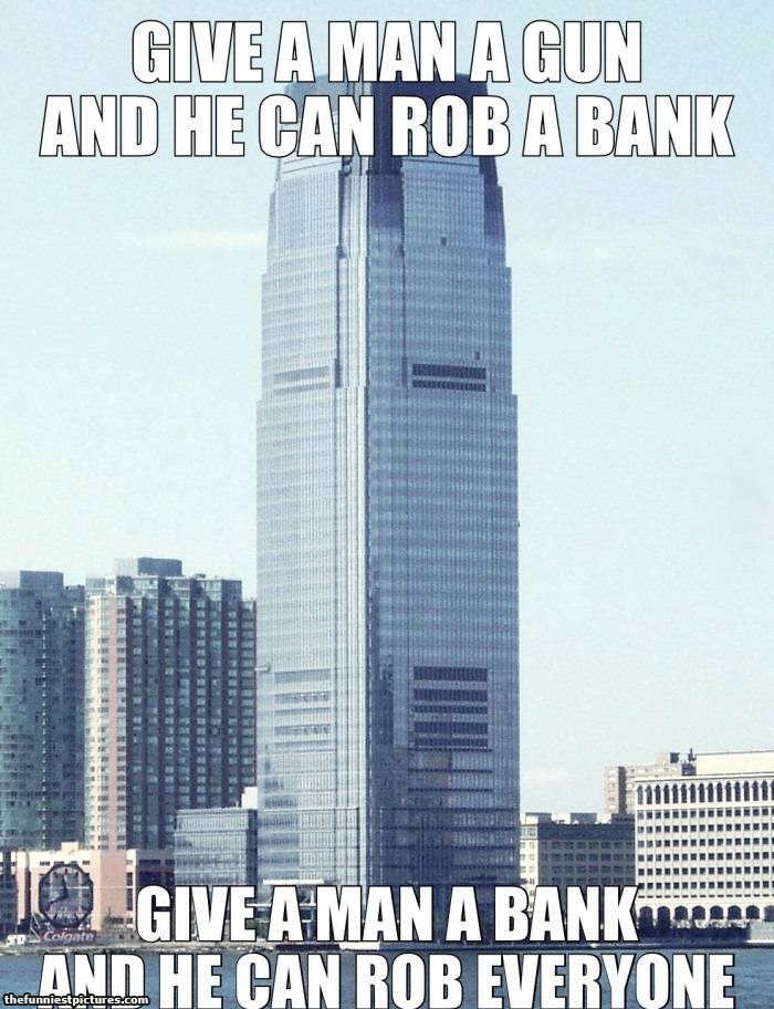 Give-a-man-a-gun-and-he-can-rob-a-bank-meme.jpg