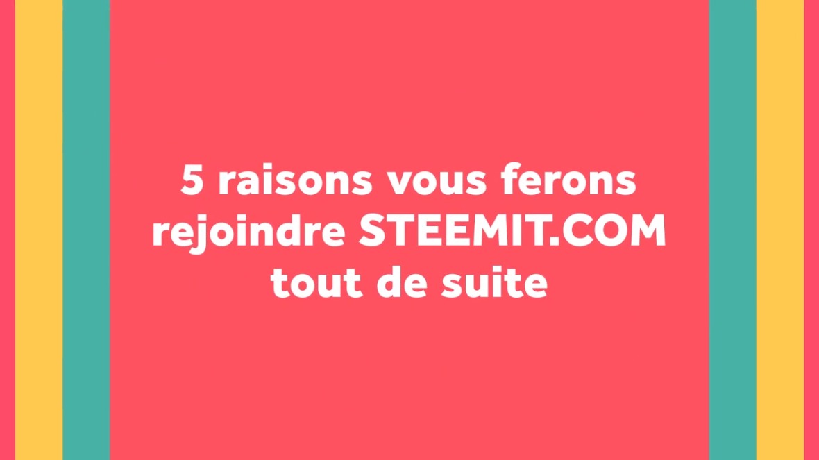 05-raison-vous ferons-rejoindre-steemit.com-tout de-suite.jpg