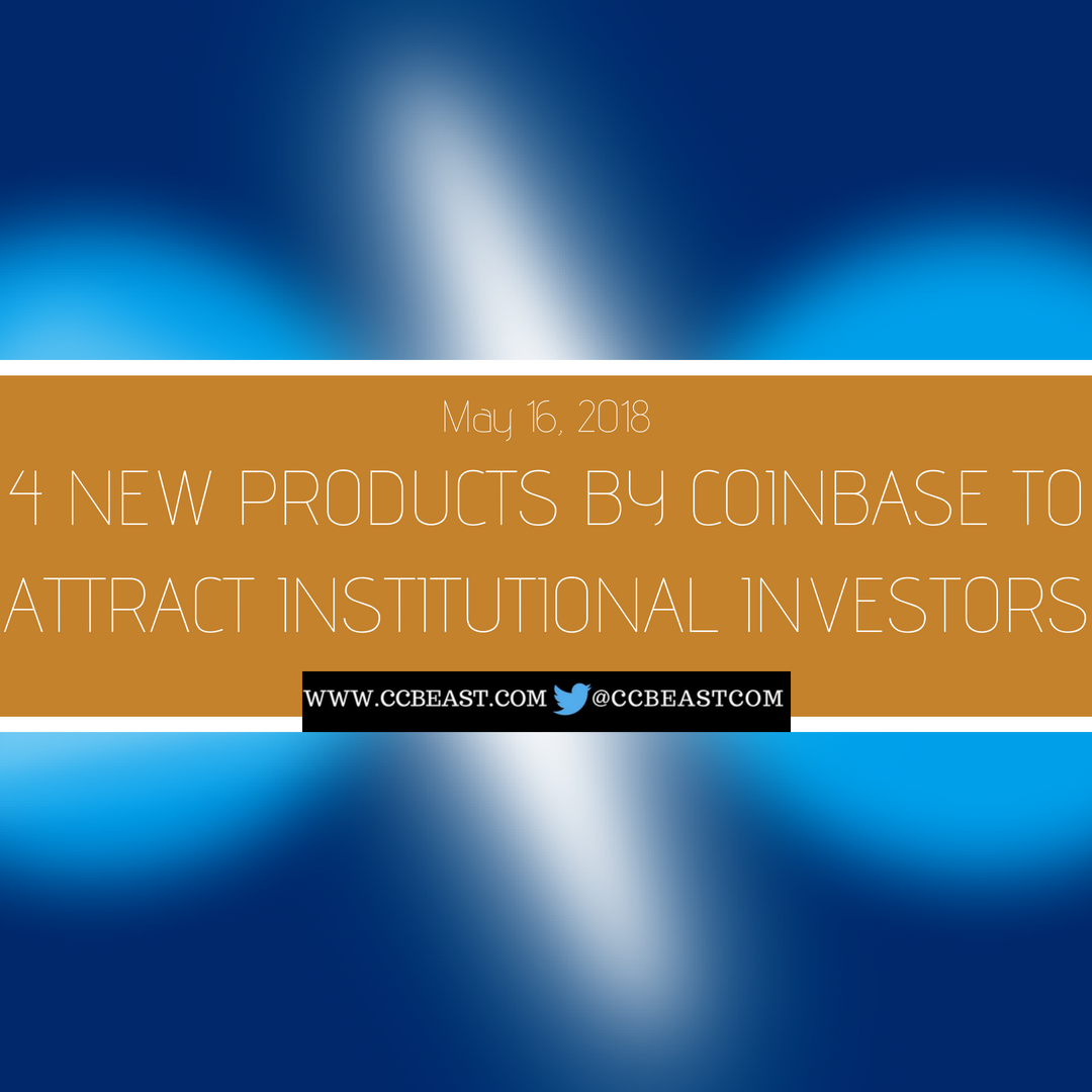 4 NEW PRODUCTS BY COINBASE TO ATTRACT INSTITUTIONAL INVESTORS.png