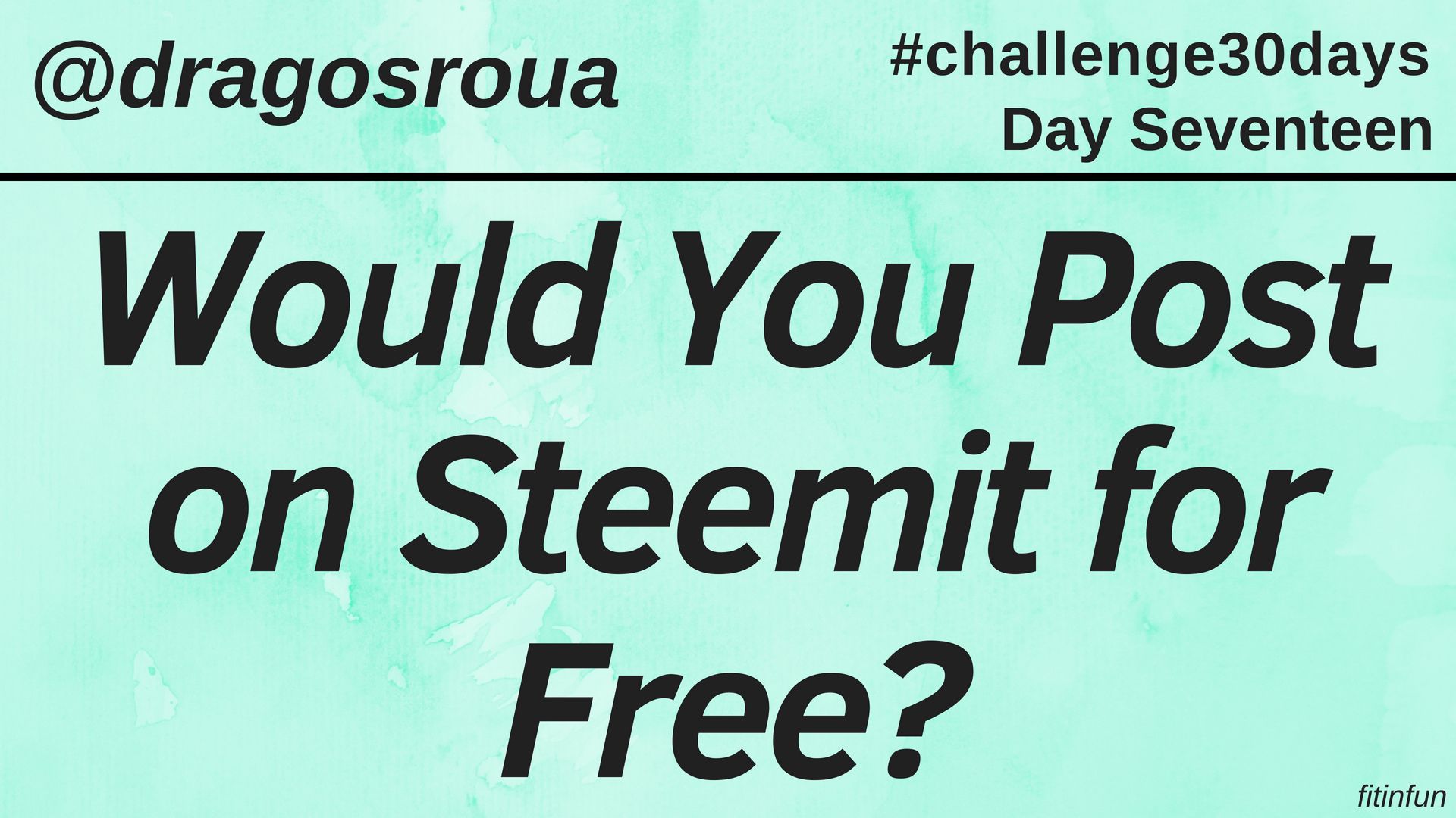 Would you stay on Steemit for free dragosroua challenge fitinfun 17.jpg