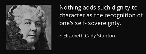 quote-nothing-adds-such-dignity-to-character-as-the-recognition-of-one-s-self-sovereignty-elizabeth-cady-stanton-82-66-14.jpg