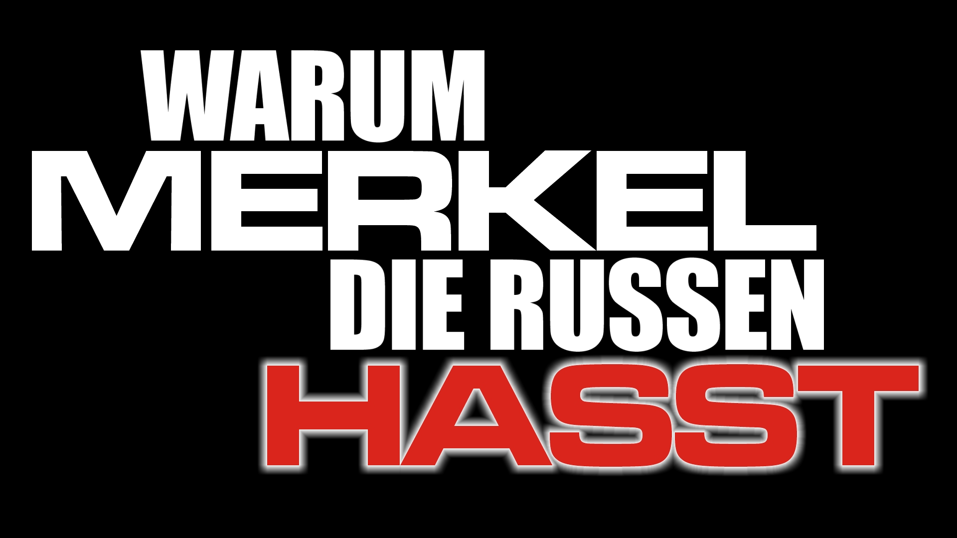 Warum Merkel die Russen hasst.jpg