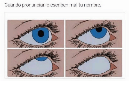 cuando-pronuncian-o-escriben-mal-tu-nombre-2794796.png