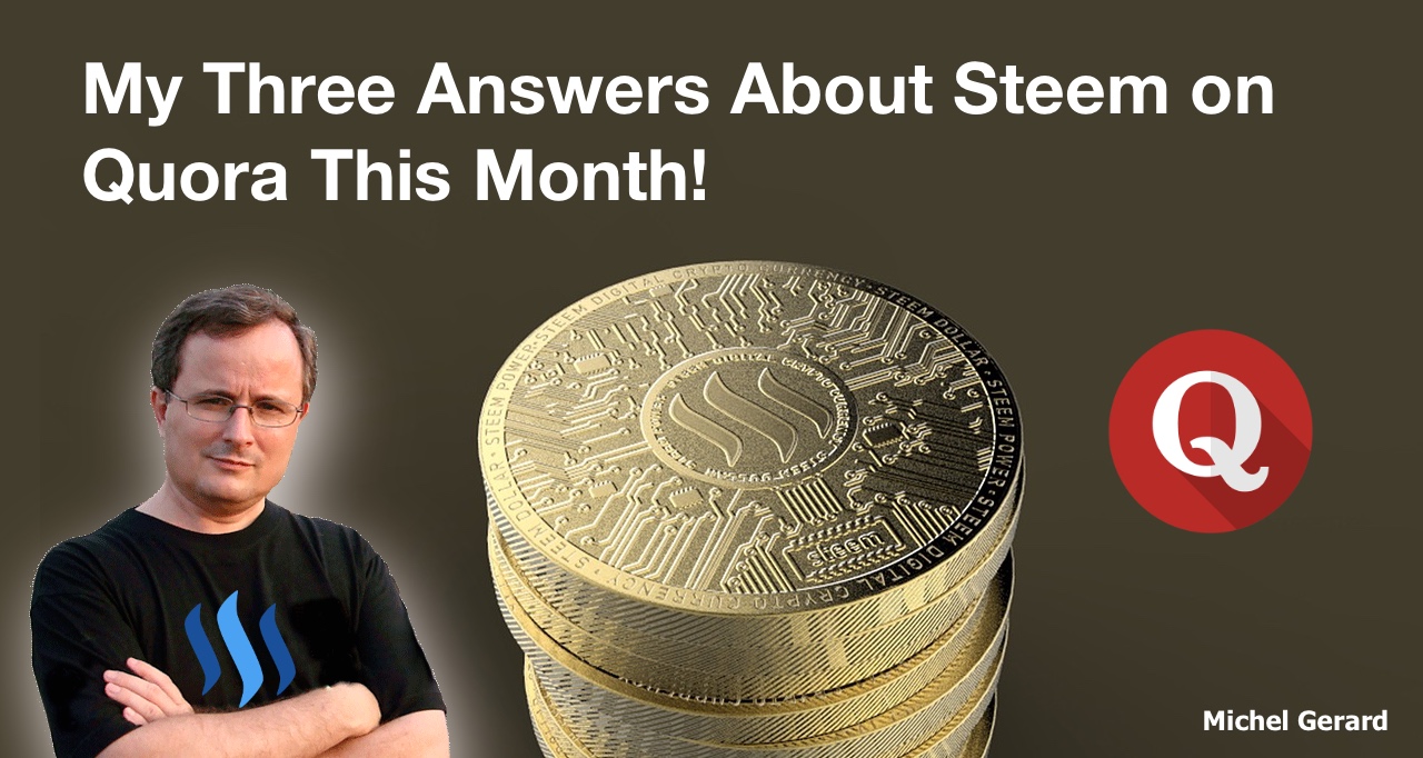 My Three Answers About Steem on Quora This Month!
