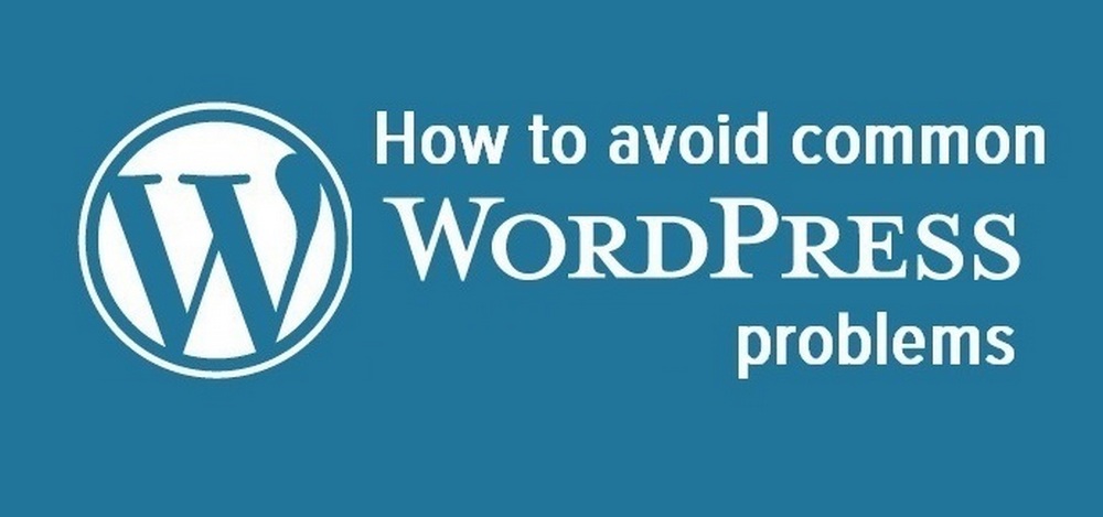 how-to-avoid-wordpress-problems-new.jpg