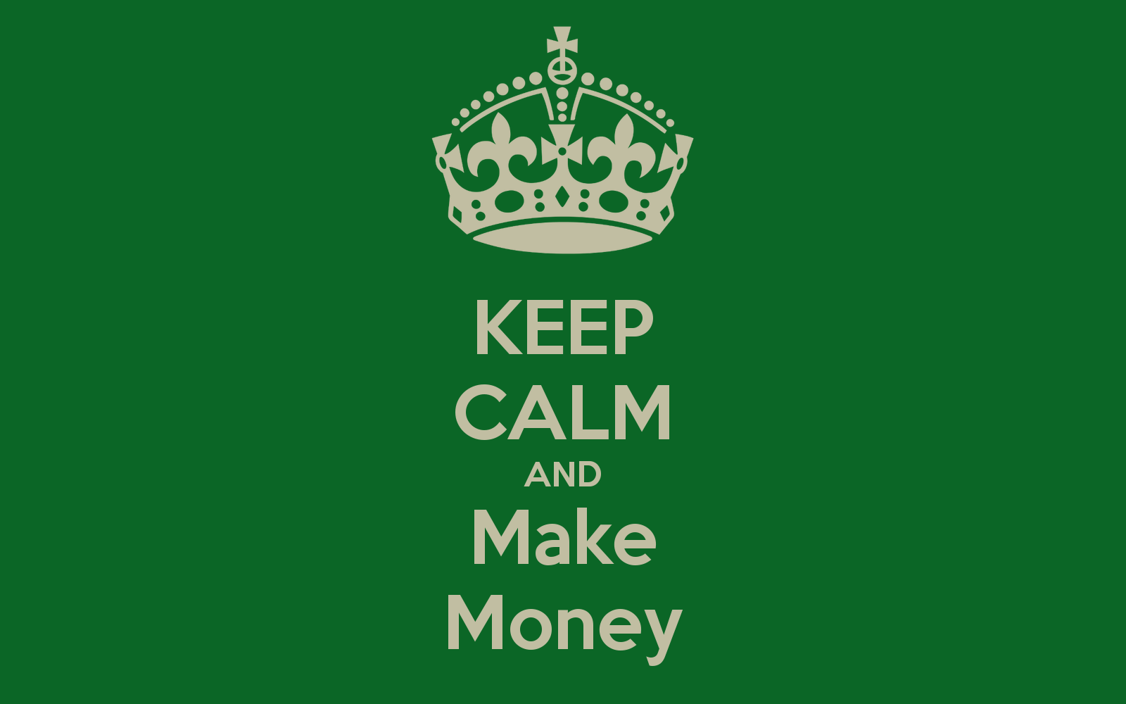 Make money make business. Обои make money. Keep Calm. Make money на заставку. Keep Calm and make Business.