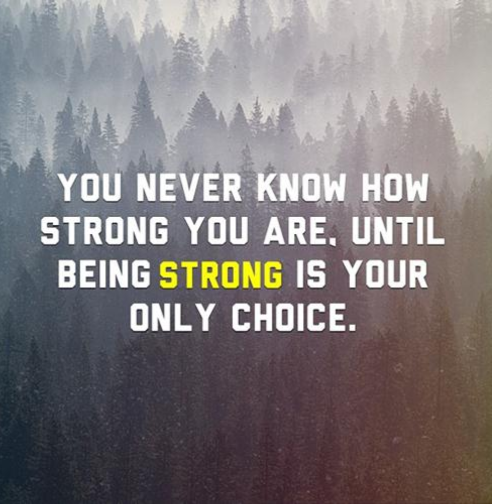 Be strong слова. You never know how strong you are until being strong is your only choice. "You never know how strong you are. Until being strong is the only choice you have."цитата. How strong are you. You never know how strong you are until being strong is your only choice перевод на русский.