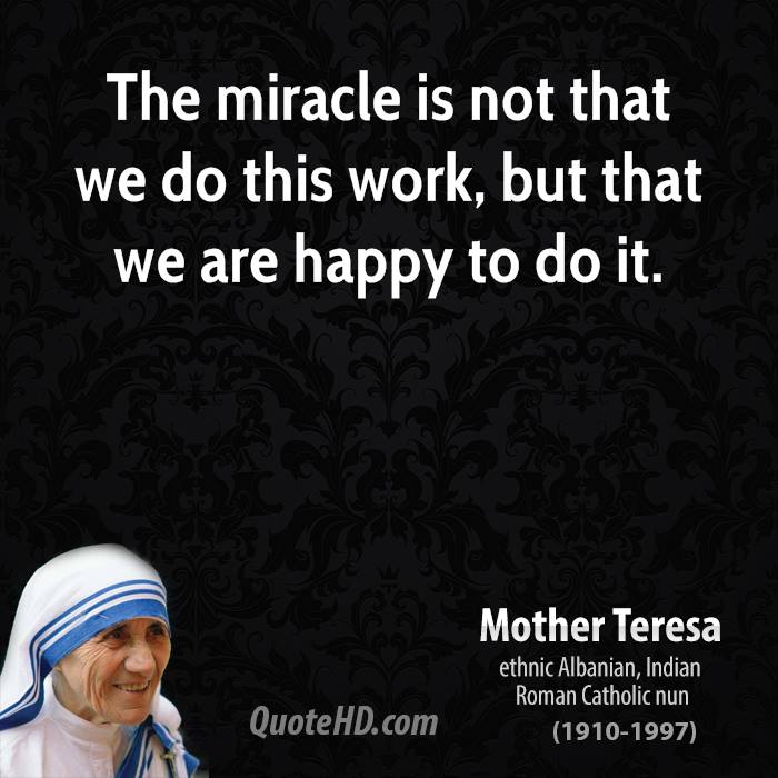 mother-teresa-leader-quote-the-miracle-is-not-that-we-do-this-work-but-that-we-are.jpg