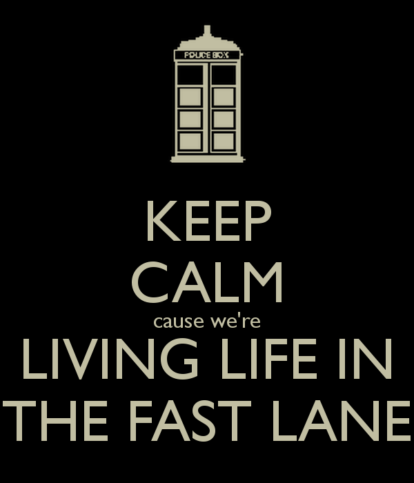 keep-calm-cause-we-re-living-life-in-the-fast-lane-1.png