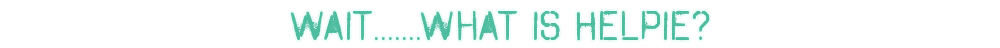WhatIsHelpie.png