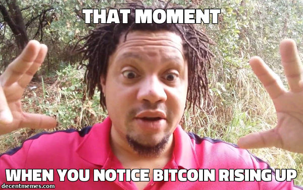 when_you_notice_bitcoin_rising_up.jpg