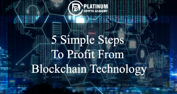 5-Simple-Steps-To-Profit-From-Blockchain-Technology