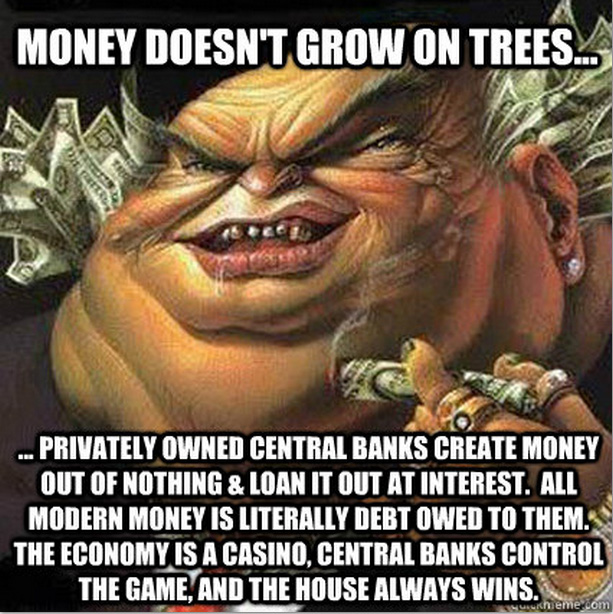 money-doesnt-grow-on-trees-privately-owned-central-banks-create-money-out-of-nothing-loan-it-out.jpg
