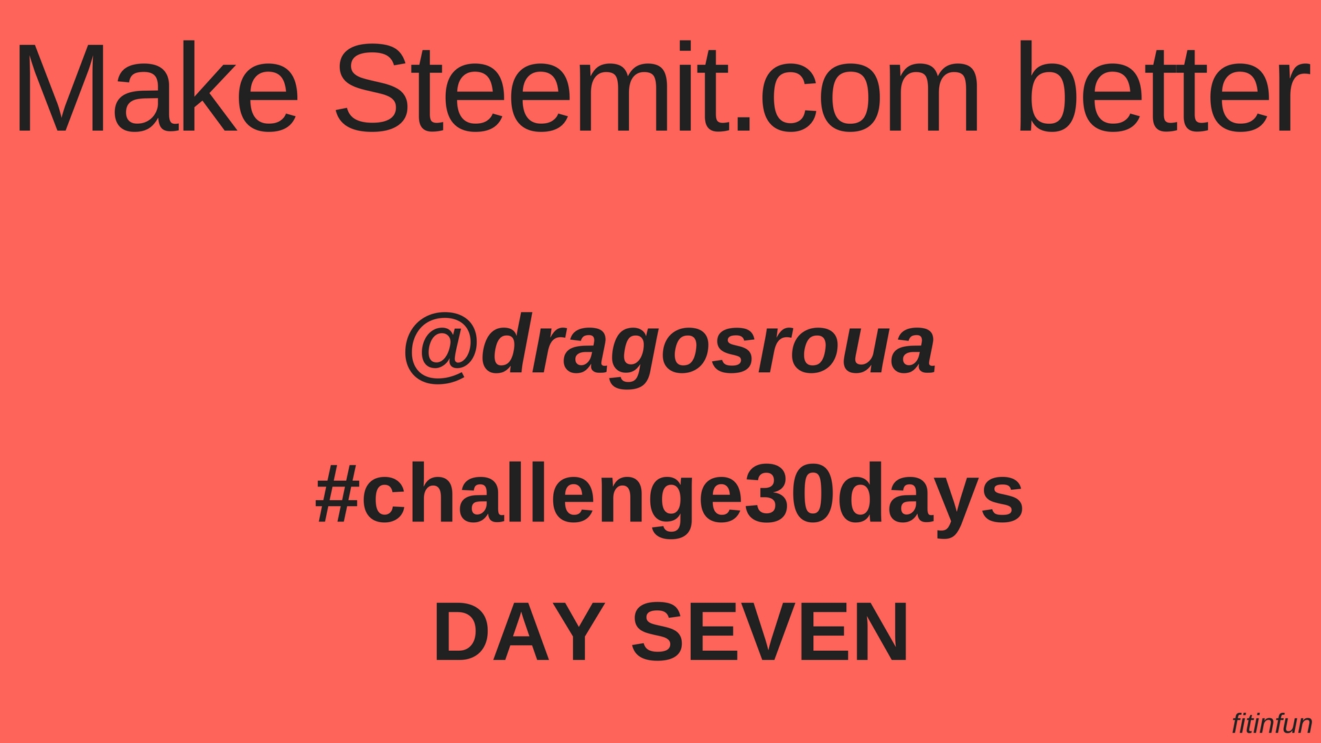 Make Steemit dot com better dragosroua challenge fitinfun 7.jpg
