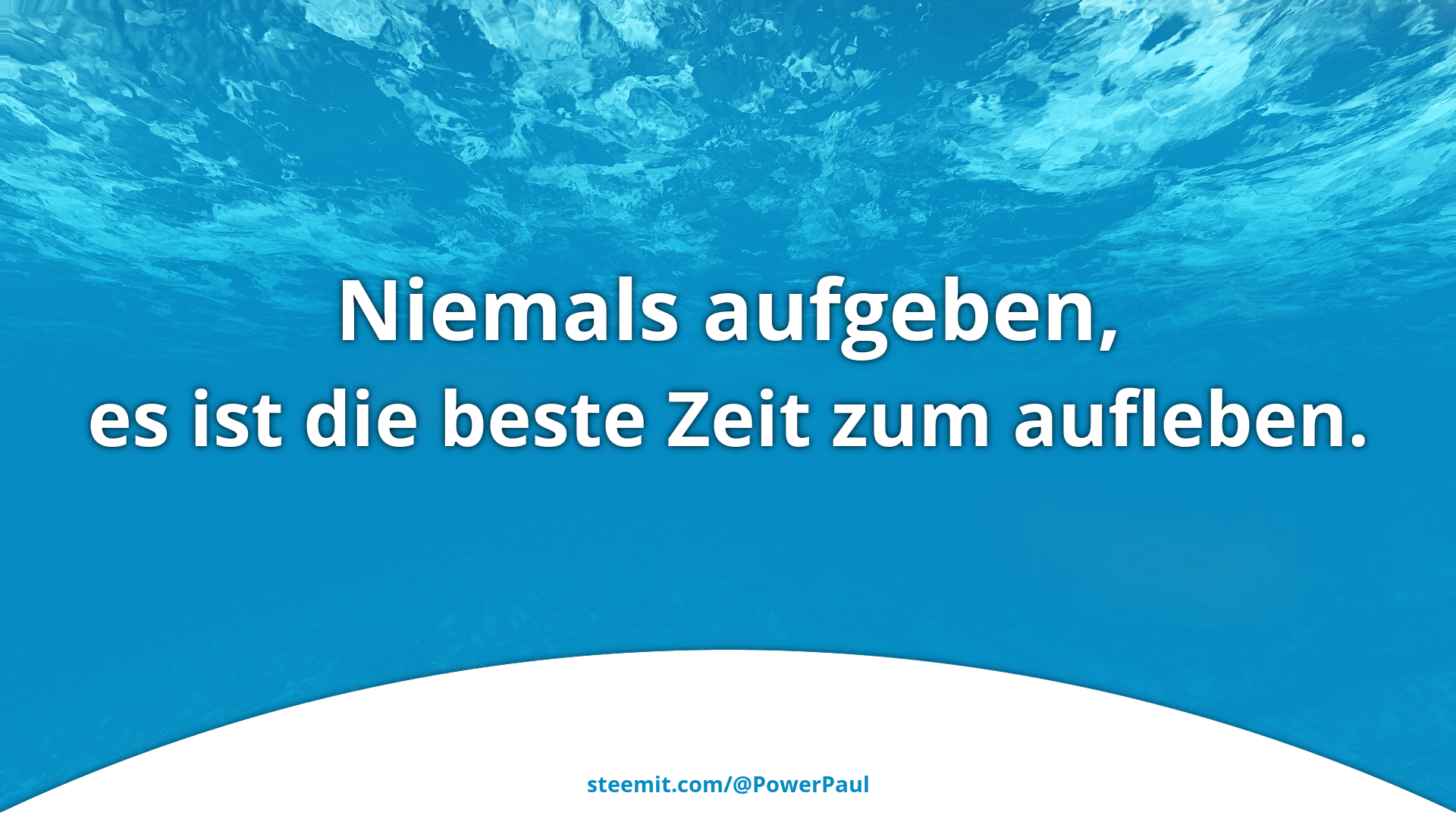 niemals-aufgeben-steemit-powerpaul.png