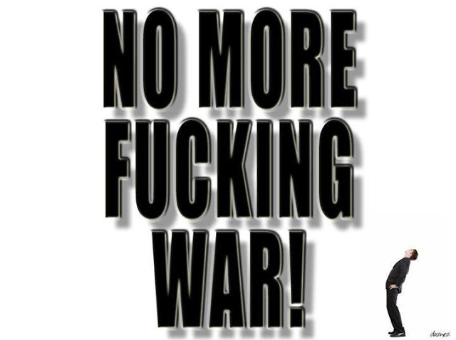 No more fucking war.jpg