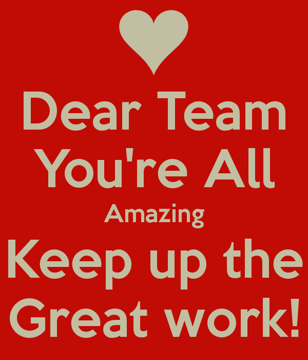 dear-team-you-re-all-amazing-keep-up-the-great-work.png