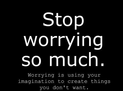 stop worrying.jpg