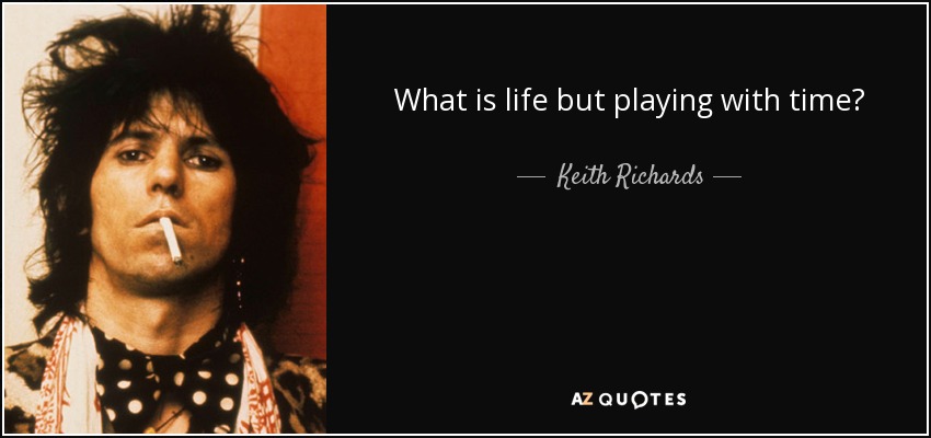 quote-what-is-life-but-playing-with-time-keith-richards-63-47-17.jpg