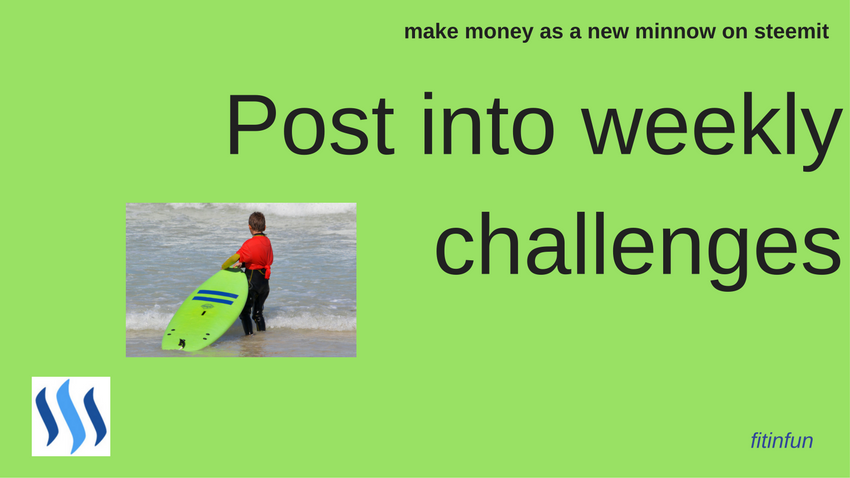 fitinfun How to make money as a new minnow on steemit weeklyc hallenges.png