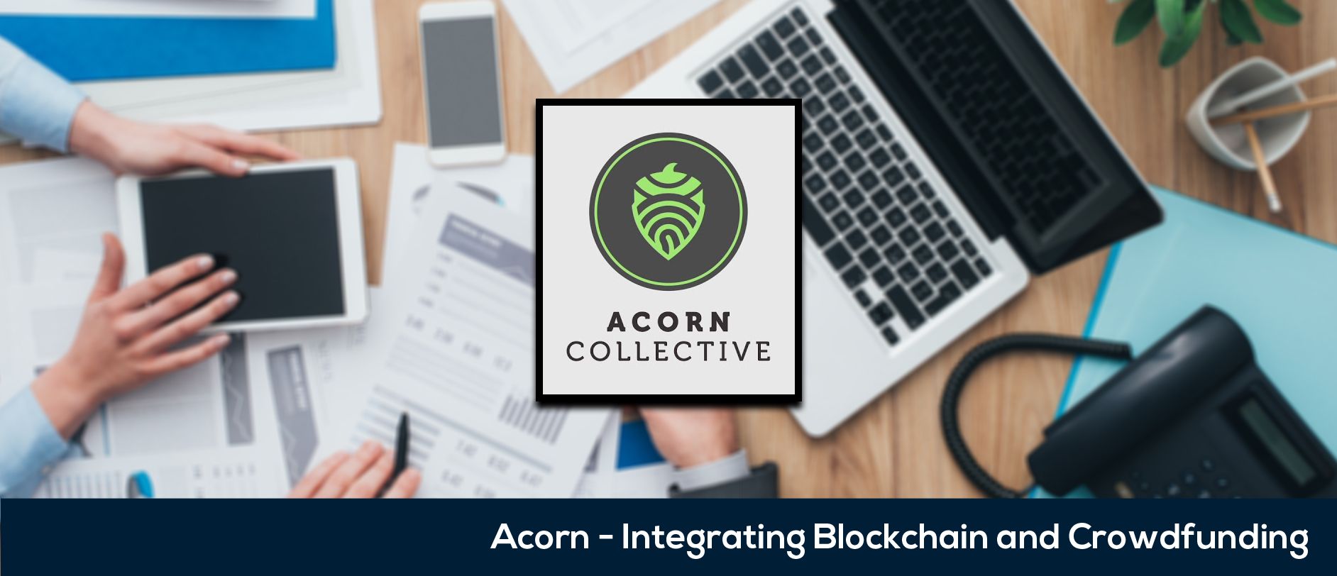 Post 22 - Acorn - Integrating Blockchain and Crowdfunding.jpg