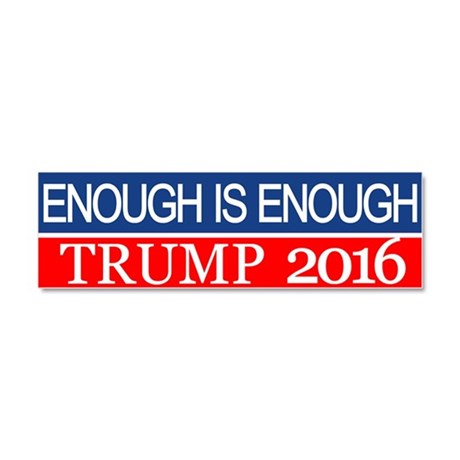enough_is_enough_trump_2016_car_magnet_10_x_3.jpg