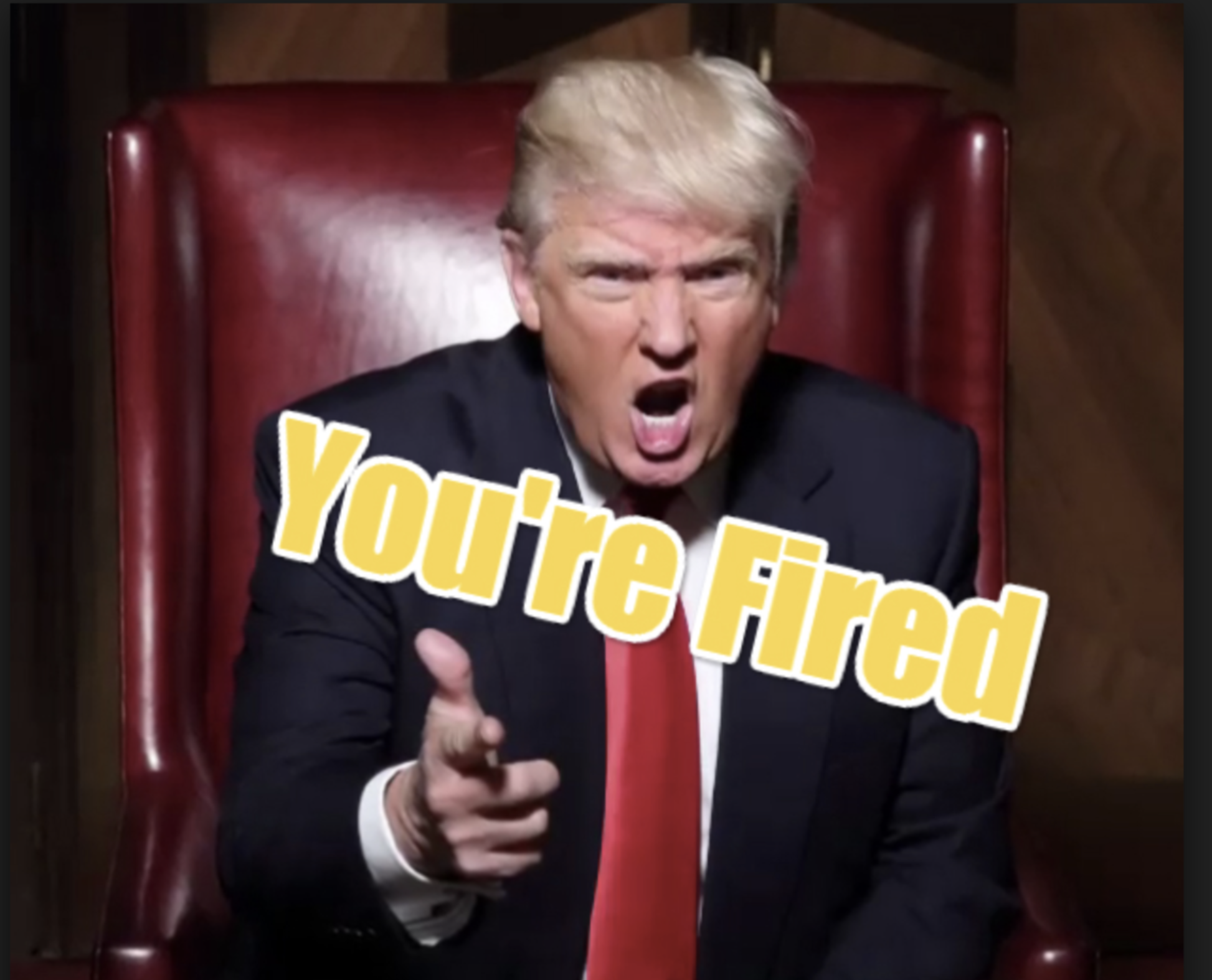 Уволить на английском. Трамп вы уволены. Мем Трамп ты уволен. Вы уволены.