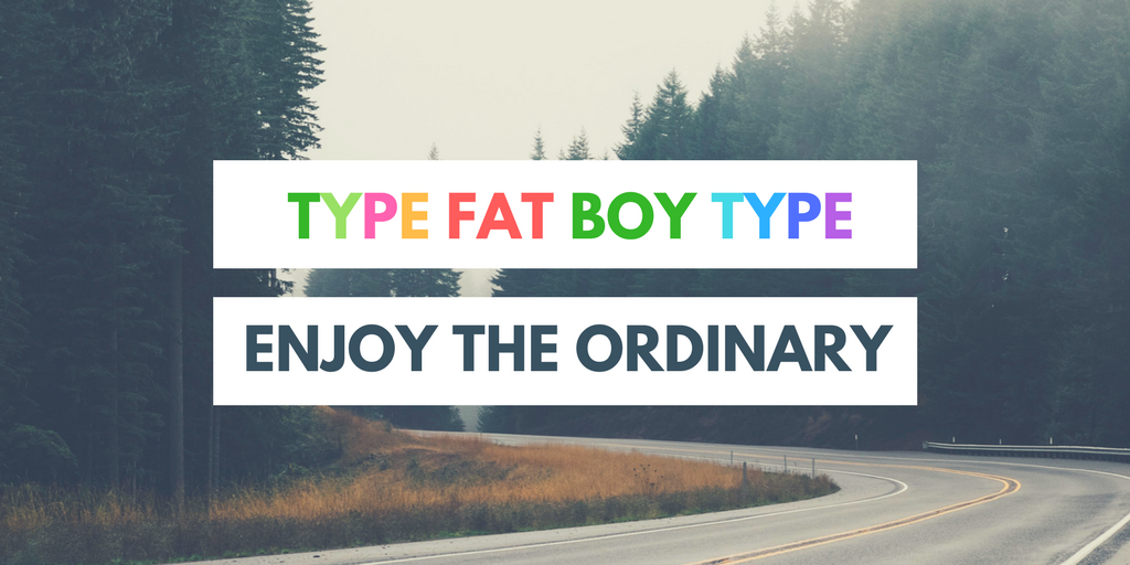 Type fat boy type.png