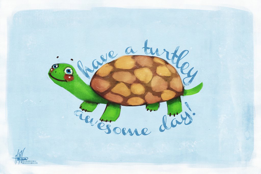 have_a_turtley_awesome_day_by_valliegurl-d6b87se.jpg