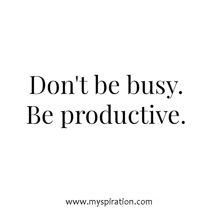 Dont be busy.jpg