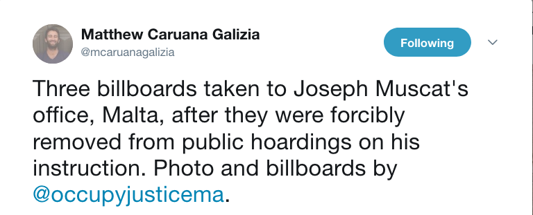 Matthew Caruana Galizia on Twitter   Three billboards taken to Joseph Muscat s office  Malta  after they were forcibly removed from public hoardings on his instruction. Photo and billboards by  occupyjusticema.… https-1.png