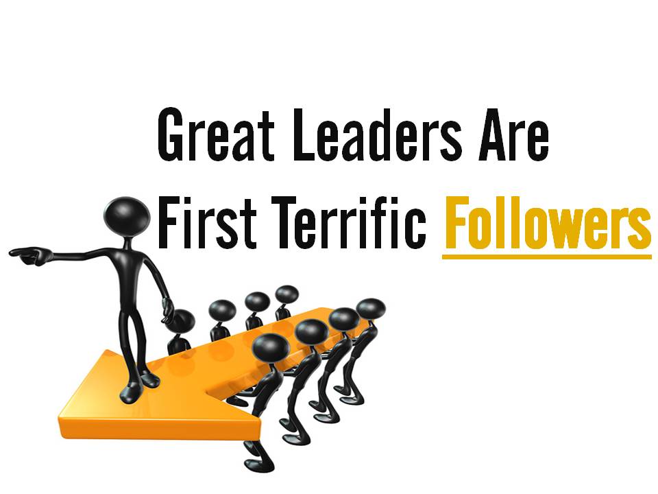 great-leaders-are-first-terrific-followers.jpg