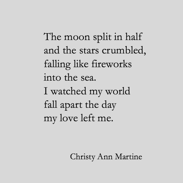The Day My Love Left Me Christy Ann Martine Sad Love Poems And Quotes