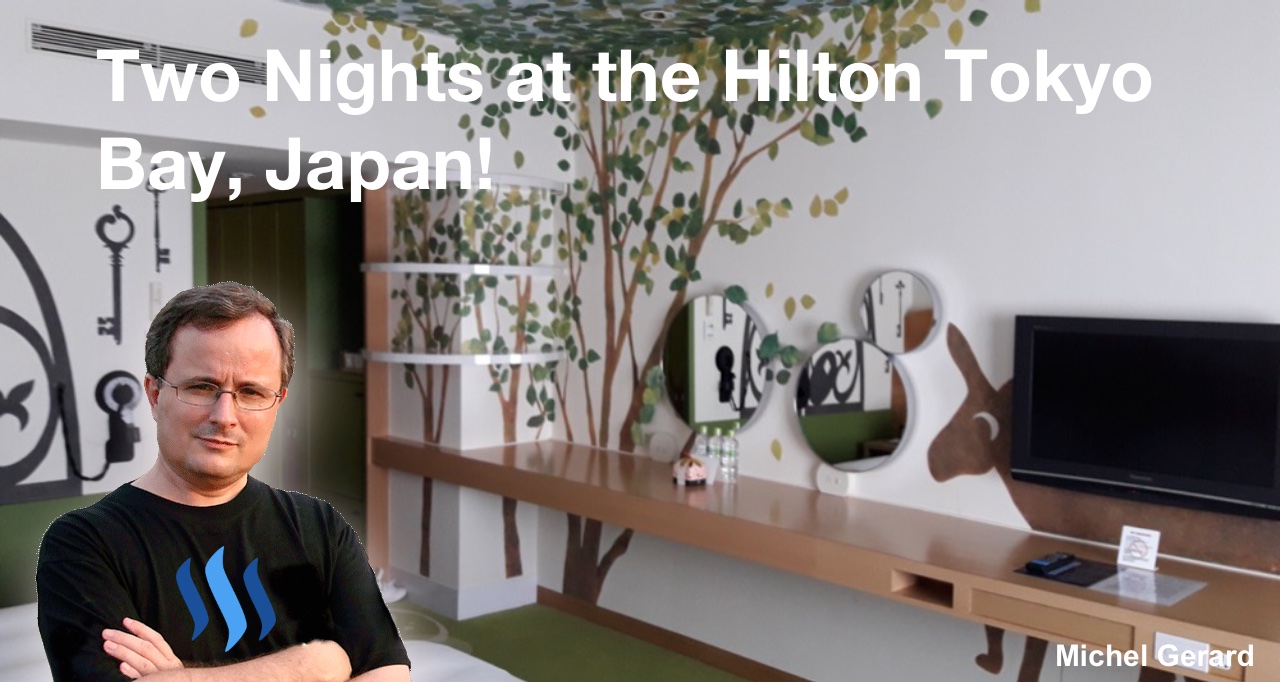Two Nights at the Hilton Tokyo Bay, Japan!