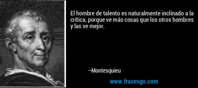 frase-el_hombre_de_talento_es_naturalmente_inclinado_a_la_critica_-montesquieu.jpg