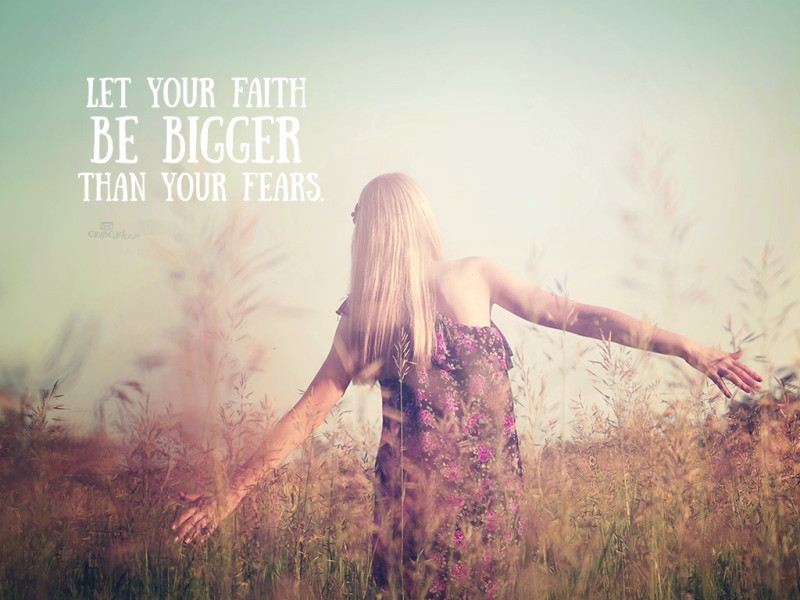 27590-faith-bigger-than-fears-quote-1024-x-768.jpg