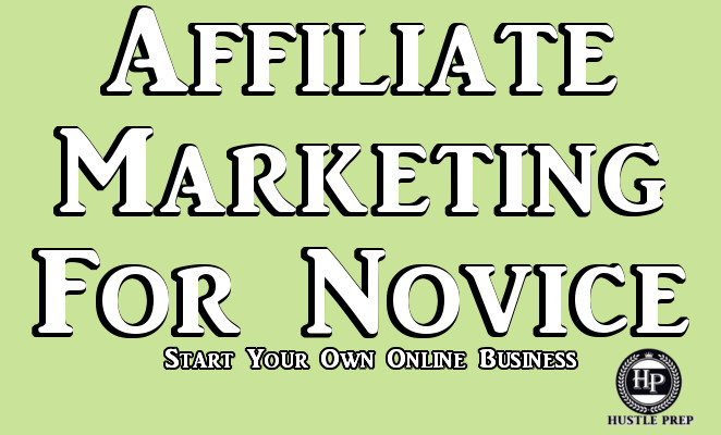 affiliate marketing for novice by hustle prep.jpeg