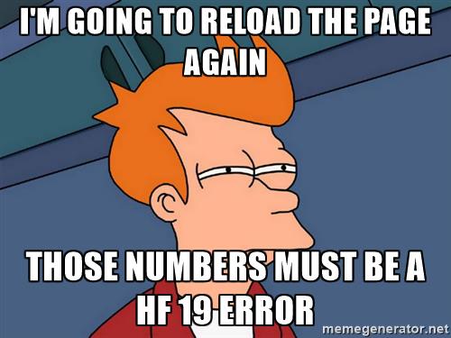 futurama-fry-im-going-to-reload-the-page-again-those-numbers-must-be-a-hf-19-error.jpg