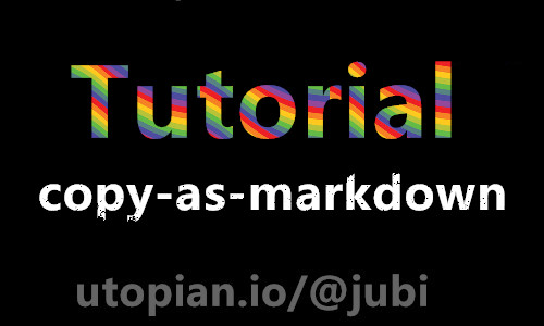 Tutorial 快速插入markdown格式的链接和图片 Copying Link Image And Tab S As Markdown Much Easier Steemit